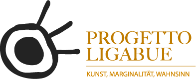 Progetto Ligabue - Kunst, Marginalit&auml;t, Wahnsinn